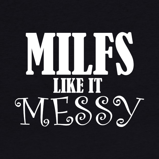 MILFS Like It Messy by Cards By Harris